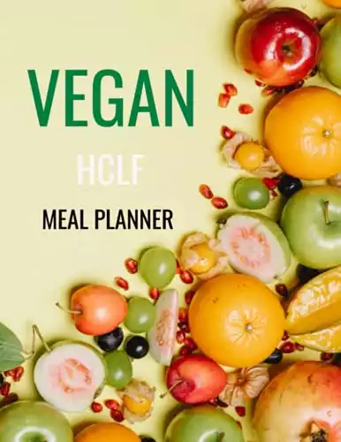 Vegan Meal Planner: Track and Plan your Weekly Meals | HCLF | VEGAN