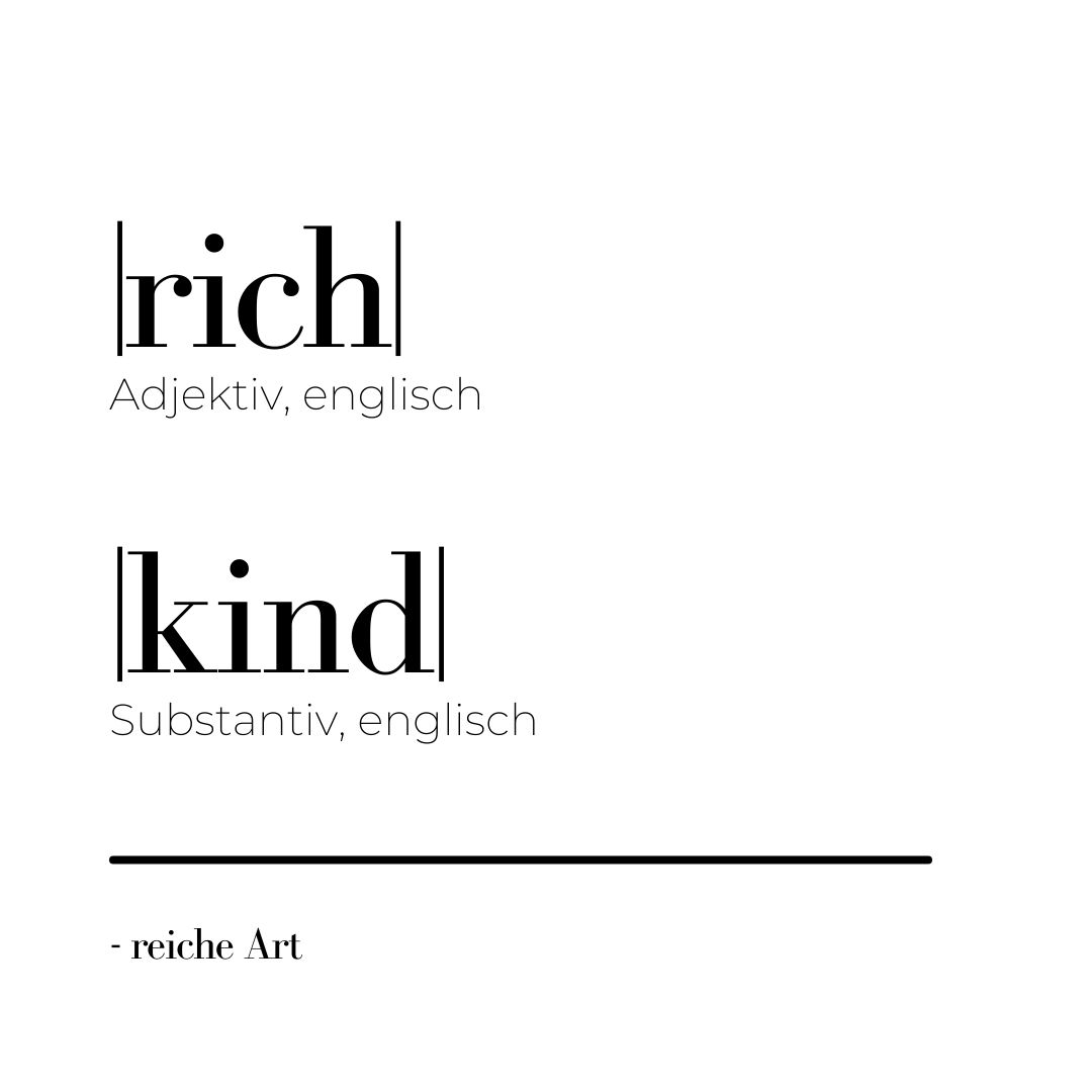 richKind kann sowohl reiche Art als auch reiches Kind bedeuten. Name von www.richkind.de.